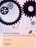 Practical Strategy: Structured tools and techniques