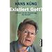 Existiert Gott?: Antwort auf die Gottesfrage der Neuzeit