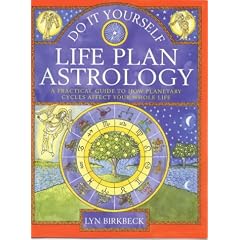 Do it Yourself Life Plan Astrology: How Planetary Cycles Affect Your Whole Life