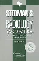 Stedman's Radiology Words: Includes Nuclear Medicine & Other Imaging (Stedman's Wordbooks)