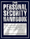 The Personal Security Handbook: The Ultimate Guide to Protecting Your Home and Family