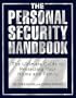 The Personal Security Handbook: The Ultimate Guide to Protecting Your Home and Family