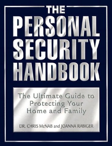 the personal security handbook the ultimate guide to protecting your home and family