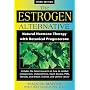 The Estrogen Alternative: Natural Hormone Therapy with Botanical Progesterone