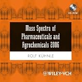 Mass Spectra of Pharmaceuticals and Agrochemicals 2006