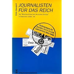 Journalisten f�r das Reich. Der "Reichsverband der deutschen Presse" in �sterreich 1938-45