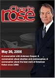 Charlie Rose with Claire Shipman (May 30, 2006)