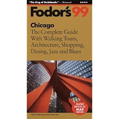 Chicago '99: The Complete Guide with Walking Tours, Architecture, Shopping, Dining, Jazz and Blues (Fodor's Gold Guides)