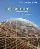 Geosphere: The Land and Its Uses (Our Fragile Planet)