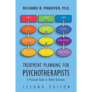 Treatment Planning for Psychotherapists: A Practical Guide to Better Outcomes Makover, Richard B.