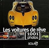 Les voitures de r�ve : 1001 Photos