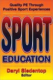 Sport Education: Quality Pe Through Positive Sport Experiences