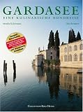 Gardasee. Eine kulinarische Rundreise