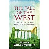 the fall of the west the death of the roman superpower