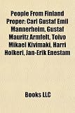 Search : People from Finland Proper: Carl Gustaf Emil Mannerheim, Gustaf Mauritz Armfelt, Toivo Mikael Kivimki, Harri Holkeri, Jan-Erik Enestam