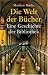 Image of Die Welt der Bücher: Eine Geschichte der Bibliothek