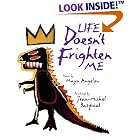 Life Doesn't Frighten Me by Maya Angelou, Jean-Michel Basquiat, and Sara Jane Boyers