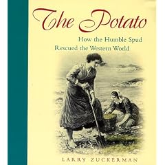 The Potato: How the Humble Spud Rescued the Western World