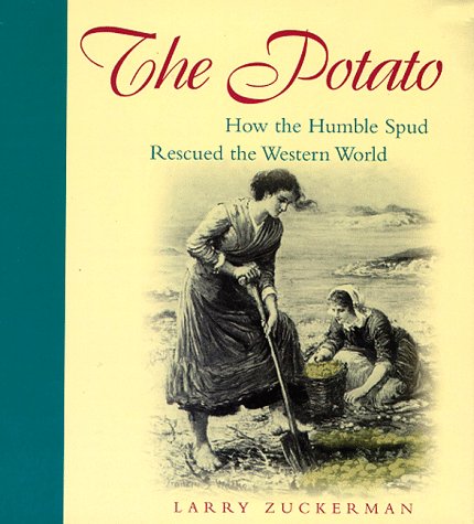 Cover image : The Potato: How the Humble Spud Rescued the Western World