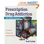 Prescription Drug Addiction: The Hidden Epidemic