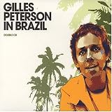 Music : Gilles Peterson in Brazil: Mixed By Gilles Peterson