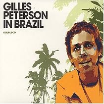 Gilles Peterson in Brazil: Mixed By Gilles Peterson