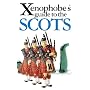 The Xenophobe's Guide to the Scots: The Xenophobe's Guides Series (Xenophobe's Guides) (Xenophobe's Guides)