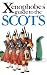 The Xenophobe's Guide to the Scots: The Xenophobe's Guides Series (Xenophobe's Guides) (Xenophobe's Guides)