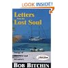 Letters from the Lost Soul: A Five Year Voyage of Discovery and Adventure