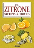 Die Zitrone: 101 Tipps & Tricks (German Edition)