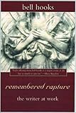 Remembered Rapture: The Writer at Work