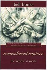 Remembered Rapture: The Writer at Work