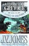 A Fortress of Grey Ice (Sword of Shadows)