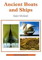 Ancient Boats and Ships (Shire Archaeology)