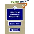 Pediatric Regional Anesthesia by  Bernard J. Dalens