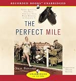 The Perfect Mile: Three Athletes, One Goal and Less Than Four Minutes to Achieve It