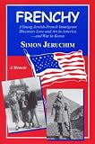 Frenchy: A Young Jewish-French Immigrant Discovers Love and Art in Americaand War in Korea