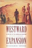 Westward Expansion: A History of the American Frontier