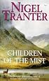 Children of the Mist: The Dramatic 16th Century Story of Alastair MacGregor of Glenstrae