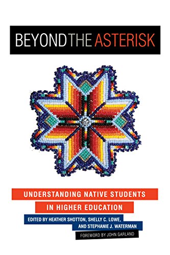 Beyond the Asterisk: Understanding Native Students in Higher Education