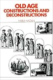 Old Age: Constructions and Deconstructions (Themes in the Social Sciences)