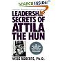 Leadership Secrets of Attila the Hun