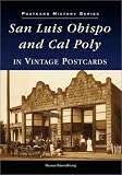 Search : San Luis Obispo and Cal Poly in Vintage Postcards (CA) (Postcard History Series)