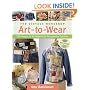 The Vintage Workshop Art-to-Wear: 100 Images & 40 Projects to Personalize Fashion