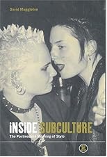 Inside Subculture: The Postmodern Meaning of Style (Dress, Body, Culture)