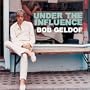 Bob Geldof: Under the Influence
