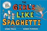 The girl's like spaghetti : why, you can't manage without apostrophes!