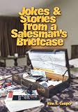 Jokes & Stories from a Salesman s Briefcase