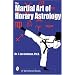 The Martial Art of Horary Astrology