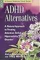 ADHD Alternatives: A Natural Approach to Treating Attention Deficit Hyperactivity Disorder